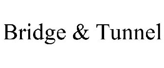 BRIDGE & TUNNEL