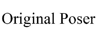 ORIGINAL POSER