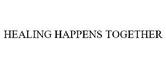 HEALING HAPPENS TOGETHER