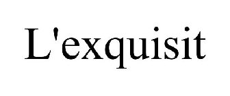 L'EXQUISIT