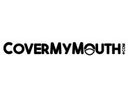 COVERMYMOUTH.COM