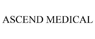 ASCEND MEDICAL