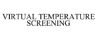 VIRTUAL TEMPERATURE SCREENING