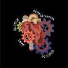 HUSTLE DETERMINATION SUCCESS LOVE