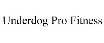 UNDERDOG PRO FITNESS