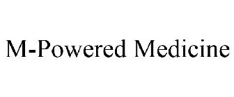 M-POWERED MEDICINE