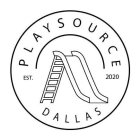 PLAYSOURCE DALLAS EST. 2020