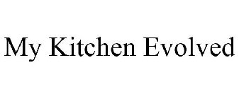 MY KITCHEN EVOLVED