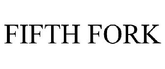 FIFTH FORK