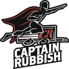 CR CAPTAIN RUBBISH