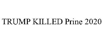 TRUMP KILLED PRINE 2020