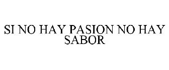 SI NO HAY PASION NO HAY SABOR