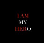 I AM MY HERO