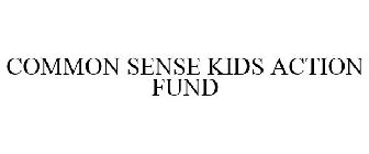 COMMON SENSE KIDS ACTION FUND