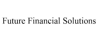 FUTURE FINANCIAL SOLUTIONS