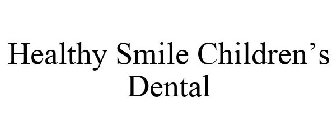 HEALTHY SMILE CHILDREN'S DENTAL