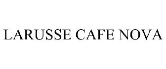 LARUSSE CAFE NOVA