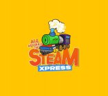 ALL ABOARD THE STEAM XPRESS