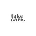 TAKE CARE.