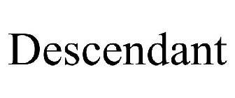 DESCENDANT