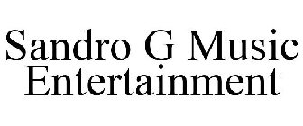 SANDRO G MUSIC ENTERTAINMENT