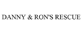 DANNY & RON'S RESCUE