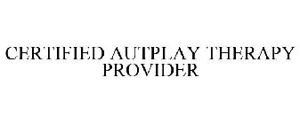 CERTIFIED AUTPLAY THERAPY PROVIDER