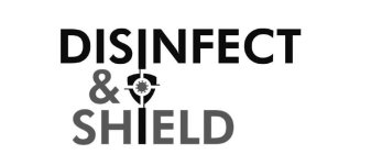 DISINFECT & SHIELD