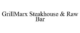 GRILLMARX STEAKHOUSE & RAW BAR