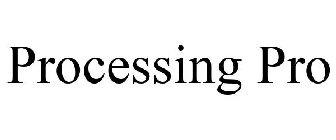 PROCESSING PRO