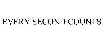 EVERY SECOND COUNTS