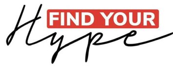 FIND YOUR HYPE