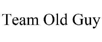 TEAM OLD GUY