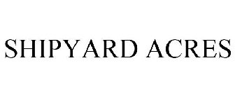 SHIPYARD ACRES