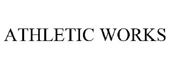 ATHLETIC WORKS