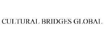 CULTURAL BRIDGES GLOBAL