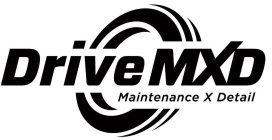 DRIVE MXD MAINTENANCE X DETAIL