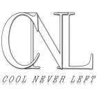 CNL COOL NEVER LEFT