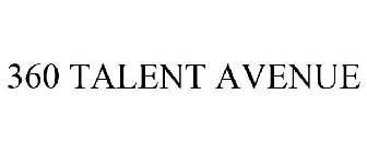 360 TALENT AVENUE