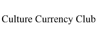 CULTURE CURRENCY CLUB