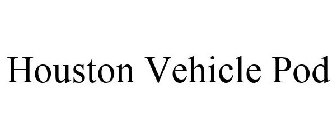 HOUSTON VEHICLE POD