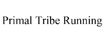 PRIMAL TRIBE RUNNING