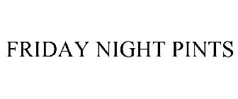 FRIDAY NIGHT PINTS