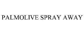 PALMOLIVE SPRAY AWAY