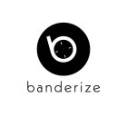 B BANDERIZE