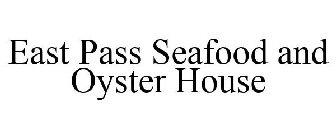 EAST PASS SEAFOOD AND OYSTER HOUSE