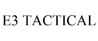 E3 TACTICAL