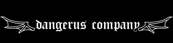 DANGERUS COMPANY