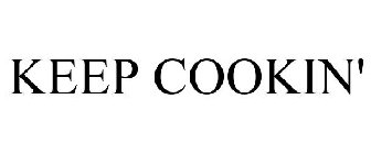 KEEP COOKIN'