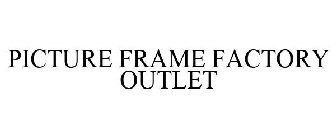 PICTURE FRAME FACTORY OUTLET